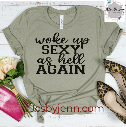 Woke up Sexy Shirt